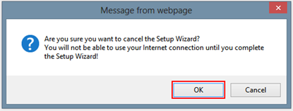 Confirmation message asking to confirm cancellation of the setup wizard.