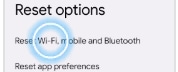 Reset Wi-Fi, mobile & Bluetooth