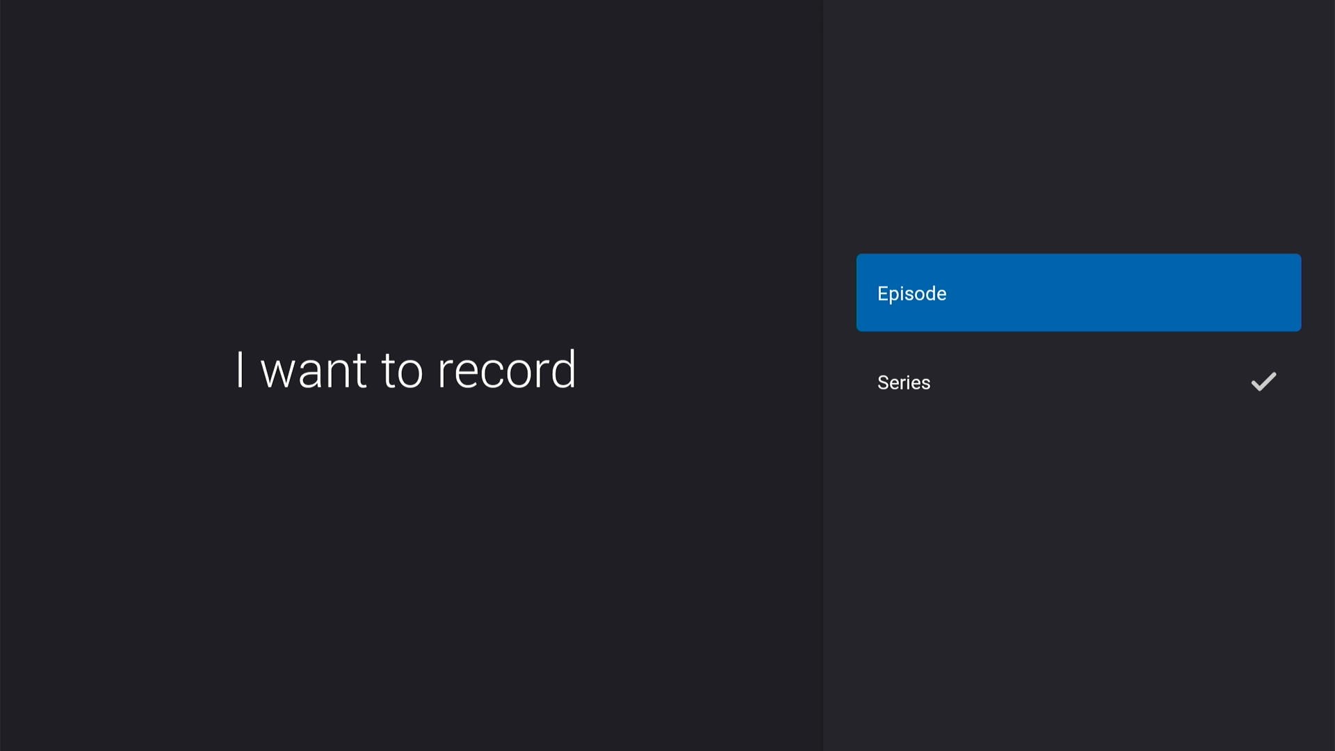 showing 'I want to record' section with the options to pick
      Episode or Series